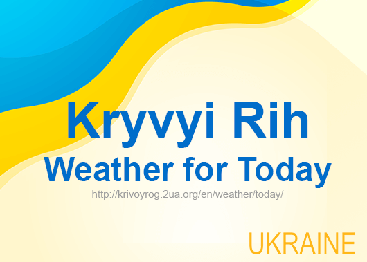 Weather for today Kryvyi Rih, accurate weather forecast hourly Weather for today Kryvyi Rih, accurate weather forecast hourly